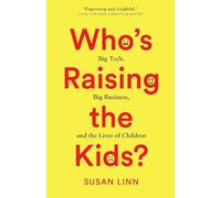 Susan Linn Who's Raising the Kids? (Tascabile)