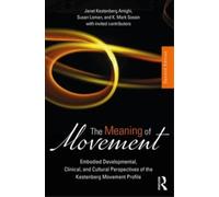 The Meaning of Movement: Embodied Developmental, Clinical, and Cultural