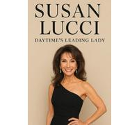 Susan Lucc i: Daytime's Leading Lady