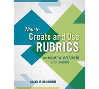Susan M. Brookh How to Create and Use Rubrics for Formative Assessme (Tascabile)