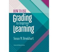 Susan M. Brookhart How to Use Grading to Improve Learning (Tascabile)