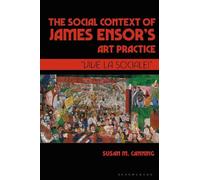 Susan M. Canning The Social Context of James Ensor’s Art Practice (Tascabile)