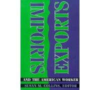 Susan M. Collins Imports, Exports, and the American Worker (Tascabile)