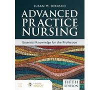 Susan M. DeNisc Advanced Practice Nursing: Essential Knowledge for t (Tascabile)