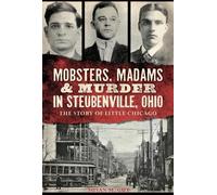 Susan M. Guy Mobsters, Madams & Murder in Steubenville, Ohio (Tascabile)