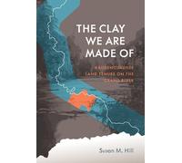 Susan M. Hill The Clay We Are Made Of (Tascabile)