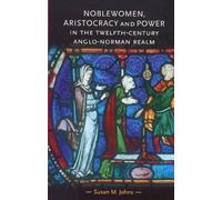 Susan M. Johns Noblewomen, Aristocracy and Power in the Twelfth-Cent (Tascabile)