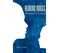 Susan M King Hearing Voices, Women's Voices (Tascabile)