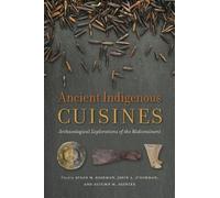 Susan M Kooiman Ancient Indigenous Cuisines (Copertina rigida)