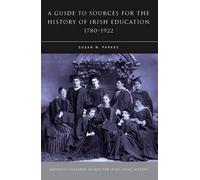Susan M. Parkes Sources for the History of Irish Education, 1 (Copertina rigida)