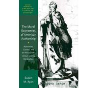 Susan M. Ryan The Moral Economies of American Authorship (Copertina rigida)