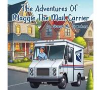 Susan M Sanchez The Adventures of Maggie the Mail Carrier (Copertina rigida)