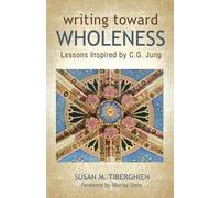 Susan M Tiberghien Writing Toward Wholeness (Tascabile)