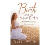 Susan M White Birth and the New Birth (Tascabile)