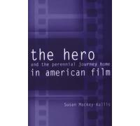 Susan Mackey-Ka The Hero and the Perennial Journey Home in American (Tascabile)