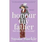 Susan MacKie Honour thy father but what if he's wrong? (Tascabile)