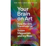Susan Magsamen Ivy Ross Magsamen, Susan Your Brain on Art (Tascabile)