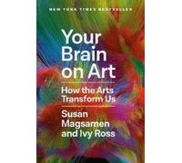 Susan Magsamen Ivy Ross Your Brain on Art (Copertina rigida)
