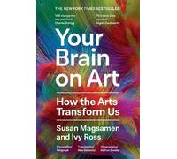 Susan Magsamen Ivy Ross Your Brain on Art (Tascabile)