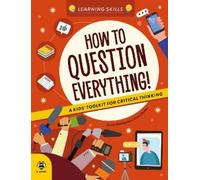 Susan Martineau How to Question Everything (Tascabile) Learning Skills