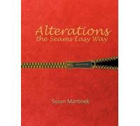 Susan Martinek Alterations the Seams Easy Way (Tascabile)