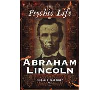 Susan Martinez Psychic Life of Abraham Lincoln (Tascabile)