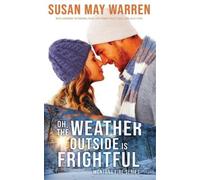 Susan May Warre Oh, the Weather Outside Is Frightful (Extended editi (Tascabile)