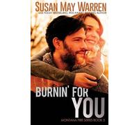 Susan May Warren Burnin' For You (Tascabile) Montana Fire
