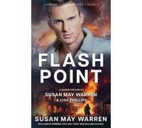 Susan May Warren Lisa Phillips Flashpoint (Tascabile) Chasing Fire: Montana