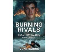 Susan May Warren Voni Harris Lisa Phillips Burning Rivals (Tascabile)