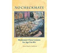 Susan Mayclin Steph NO CHECKMATE, Montessori Chess Lessons for Age (Tascabile)