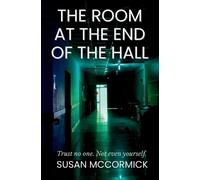 Susan McCormick The Room at the End of the Hall (Tascabile)