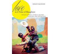 Susan McHugh Love in a Time of Slaughters (Tascabile) AnthropoScene