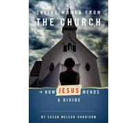 Susan McLeod-Harrison Saving Women from the Church (Tascabile)