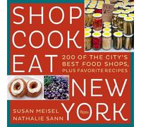 Susan Meisel Nathalie Sann Shop Cook Eat New York (Tascabile)