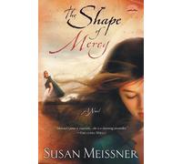 The Shape of Mercy by Susan Meissner