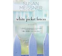 White Picket Fences: A Novel by Meissner, Susan