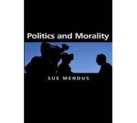 Susan Mendus Politics and Morality (Tascabile) Themes for the 21st Century