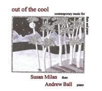 Susan Milan Out of the Cool: Contemporary Music for Flute and Piano (CD) Album