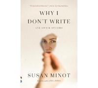 Susan Minot Why I Don't Write (Tascabile) Vintage Contemporaries