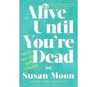 Susan Moon Alive Until You're Dead (Tascabile)