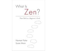 Susan Moon Norman Fischer What Is Zen? (Tascabile)