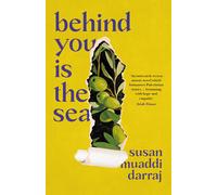 Susan Muaddi Darraj Behind You Is the Sea (Tascabile)