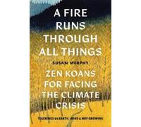 Susan Murphy A Fire Runs through All Things (Tascabile)