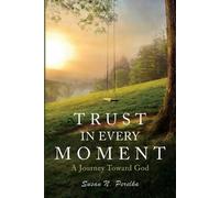 Susan N Perelka Trust in Every Moment (Tascabile)