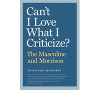 Susan Neal Mayberry Can't I Love What I Criticize? (Tascabile)