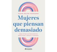 Susan Nolen-Hoe Mujeres Que Piensan Demasiado: Cómo Evitar Los Pensa (Tascabile)