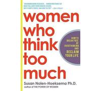 Susan Nolen-Hoeksema Women Who Think Too Much (Tascabile)