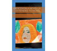 Susan O'Reilly Obsession a Novella Extended to Novel (Tascabile)