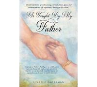 Susan P Protzman As Taught By My Father (Tascabile)